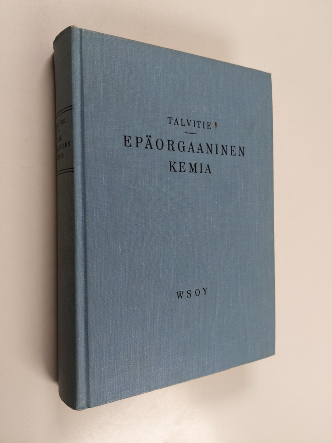 Arvi Talvitie : Epäorgaaninen kemia sekä orgaanisen kemia...