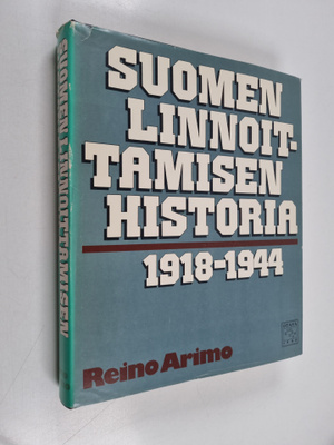 Reino Arimo : Suomen linnoittamisen historia 1918-1944 (n...