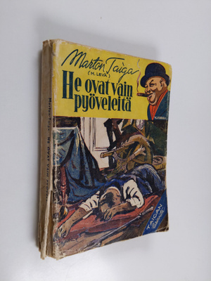 Marton Taiga : He ovat vain pyöveleitä