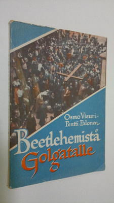 Osmo ym. (toim.) Visuri : Beetlehemistä Golgatalle