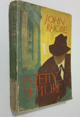 John Rhode : Petetty petturi : jännitysromaani