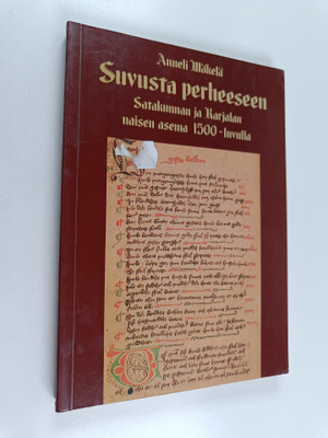 Anneli Mäkelä : Suvusta perheeseen : Satakunnan ja Karjal...