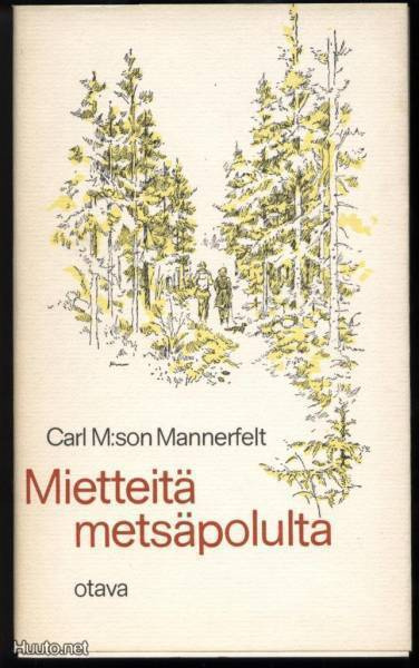 Carl M:son Mannerfelt: Mietteitä metsäpolulta nid.kp 1979