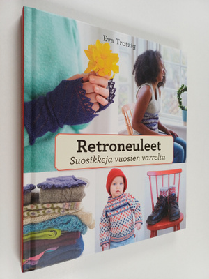 Eva Trotzig : Retroneuleet : suosikkeja vuosien varrelta