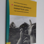 Marja Kaskela : Kasvatuskumppanuus kannattelee lasta : op... - pikkukuva 1