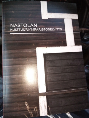 NASTOLAN KULTTUURIYMPÄRISTÖSELVITYS