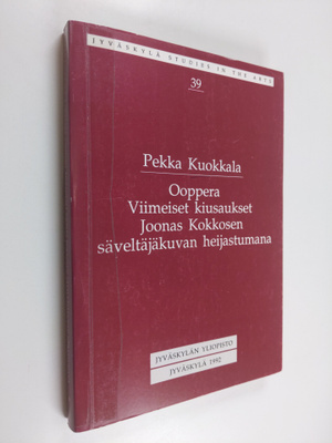 Pekka Kuokkala : Ooppera Viimeiset kiusaukset Joonas Kokk...