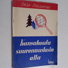 Ohto Oinasmies : Kansakoulu suurennuslasin alla : päivän ... - pikkukuva 1