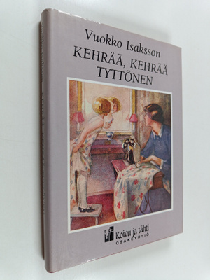 Vuokko Isaksson : Kehrää, kehrää tyttönen