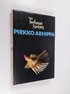 Pirkko Arhippa : Puulinnun kuolema : jännitysromaani (sig...