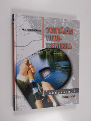 Arja Pikkuhookana : Yrittäjän tietotekniikka : pk-yrittäj...