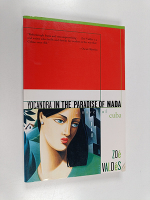 Zoe Valdes : Yocandra in the Paradise of Nada - A Novel o...