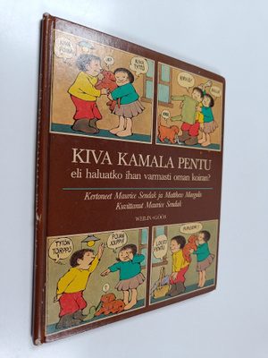 Maurice Sendak : Kiva kamala pentu eli haluatko ihan varm...