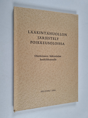 Lääkintähuollon järjestely poikkeusoloissa : ohjekirjanen...