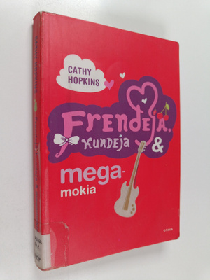 Cathy Hopkins : Frendejä, kundeja & megamokia