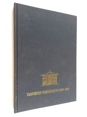 Kerttu Jaakkola : Tampereen naisyhdistys 1890-1990 : Tamp...