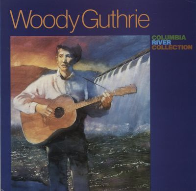 Woody Guthrie – Columbia River Collection