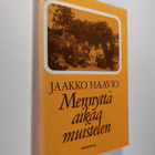 Jaakko Haavio : Mennyttä aikaa muistelen - pikkukuva 1