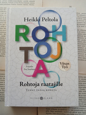 Heikki Peltola - Rohtoja raatajille: tuhat tapaa... (sid.)