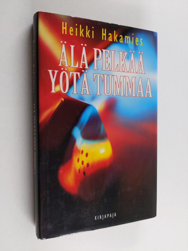 Heikki Hakamies : Älä pelkää yötä tummaa