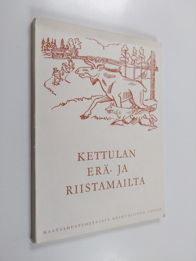 Lauri Suoja : Kettulan erä- ja riistamailta