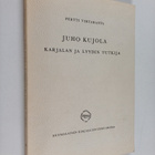 Pertti Virtaranta : Juho Kujola : karjalan ja lyydin tutkija - pikkukuva 1