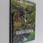 Hannu Kankaanpää : Alkaa eilinen - pikkukuva 1