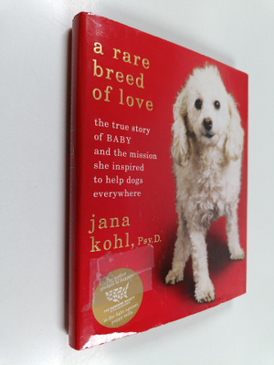 Jana Kohl : A Rare Breed of Love - The True Story of Baby...