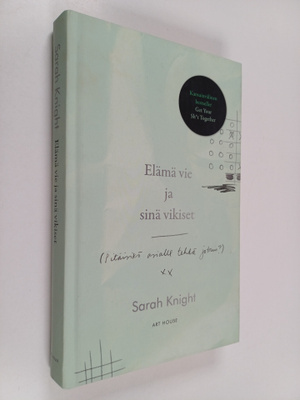 Sarah Knight : Elämä vie ja sinä vikiset (pitäisikö asial...