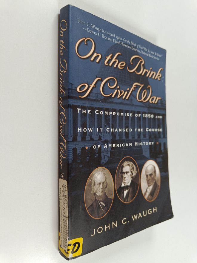 John C. Waugh : On the Brink of Civil War : The Compromis...