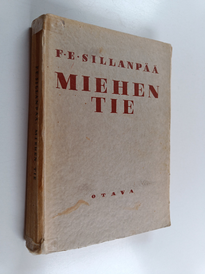 F. E. Sillanpää : Miehen tie : Ahrolan talon oloista Paav...