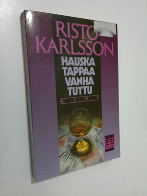 Risto Karlsson : Hauska tappaa vanha tuttu : jännitysromaani