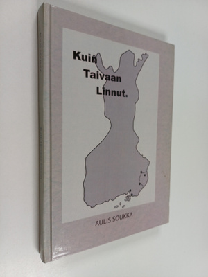 Aulis Soukka : Kuin taivaan linnut : historia on tärkein ...