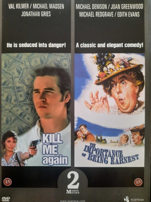 Kill me again 1989) & Importance of being earnest (1952)