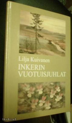 Lilja Kuivanen: Inkerin vuotuisjuhlat (Sis.postikulut)