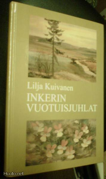 Lilja Kuivanen: Inkerin vuotuisjuhlat (Sis.postikulut)
