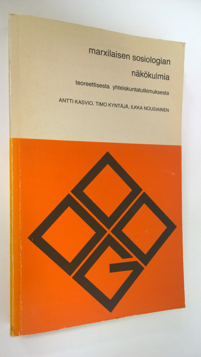 Antti Kasvio : Marxilaisen sosiologian näkökulmia : teore...