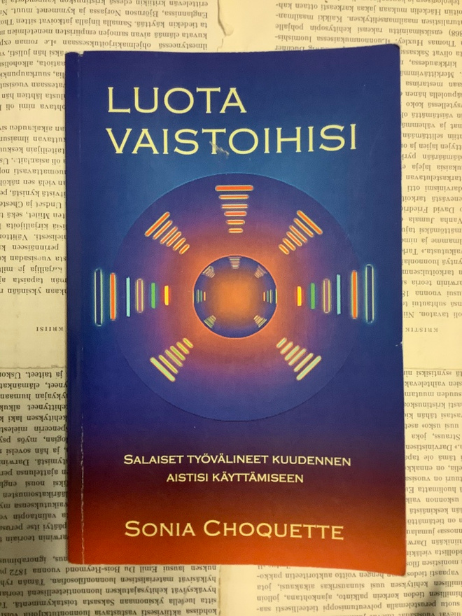Sonia Choquette - Luota vaistoihisi: salaiset työvälineet...