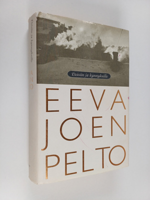 Eeva Joenpelto : Eteisiin ja kynnyksille : romaani