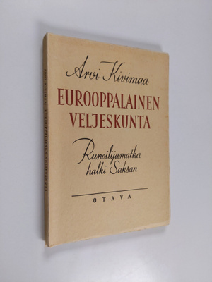 Arvi Kivimaa : Eurooppalainen veljeskunta : runoilijamatk...