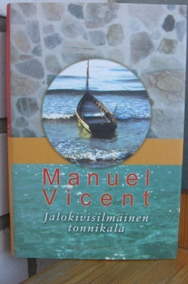 Manuel Vicent: Jalokivisilmäinen tonnikala, G:rus 2001. 243s