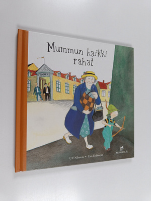 Ulf Nilsson : Mummun kaikki rahat