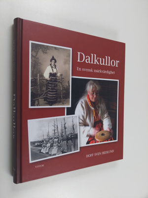 Hoff Sven Hedlund : Dalkullor : en svensk märkvärdighet