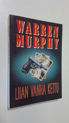 Warren Murphy : Liian vanha kettu