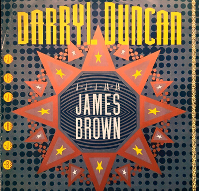 DARRYL DUNCAN: J-J-J-JA-JA James Brown. 12"