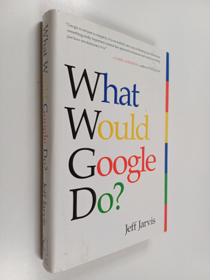 Jeff Jarvis : What would Google do?