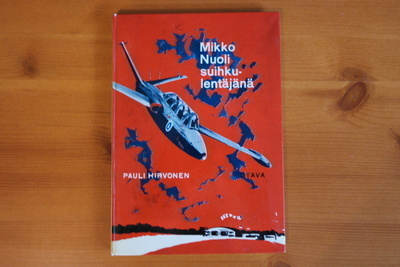 Pauli Hirvonen:Mikko Nuoli suihkulentäjänä.1P.1962.Sid.Hieno