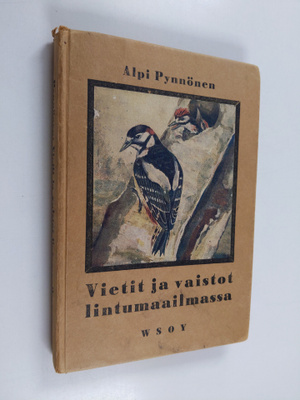 Alpi Pynnönen : Vietit ja vaistot lintumaailmassa