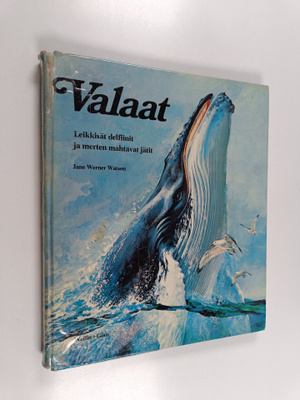 Jane Werner Watson : Valaat : leikkisät delfiinit ja mert...