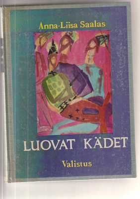 Anna-Liisa Saalas: Luovat kädet 1960 ( kirjastopoisto)